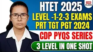 HTET 2025 CDP PYQs | Level 1, 2 & 3 One Shot | PRT TGT PGT | Live Class #Htet