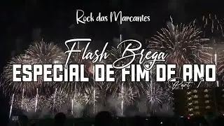 FLASH BREGA - Especial de Fim de Ano (PART. 1) #RockdasMarcantes