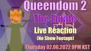 Queendom 2 | FINALE (!!No Show Footage!!) - Live Reaction