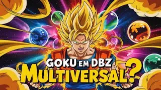 GOKU EM DBZ JÁ ERA MULTIVERSAL?! Descubra o Verdadeiro Nível de Poder! (2/3)