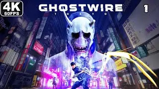 GHOSTWIRE TOKYO Gameplay Walkthrough Part 1 FULL GAME [4K 60FPS PC] - No Commentary