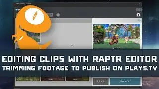 Editing Game Clips with the Built in Raptr Game Capture Editor - Publish to Plays.tv
