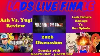 Lads Discuss 2025 Finale! Death Battle, Predictions and Lads Debate FINALE! (LIVE)