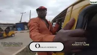 OPAKAN REBIRTH --Very Hot! Featuring Sanyeri, Afeez Oyetoro (Simply Saka), Mr Latin, Kamilu Kampo...