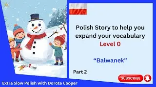 Story 2. Level 0. Polish Story to help you expand your vocabulary.