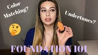 FOUNDATIONS 101: COLOR MATCHING, APPLICATION, TIPS  (2018)