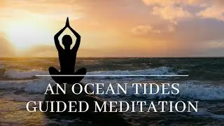 A Guided Meditation with Ocean Tides   HD 1080p