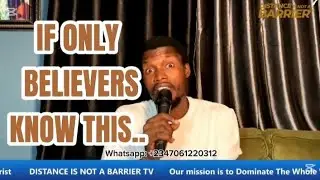 IF ONLY BELIEVERS KNEW THIS!! |Distance Is Not A Barrier Tv