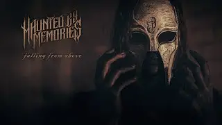 Haunted By Memories - Falling From Above (Official Music Video)