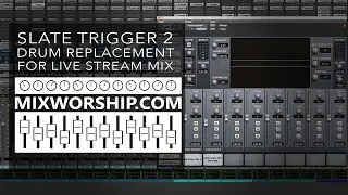 Slate Trigger 2 Drum Replacement for Live Stream Mixing Applications