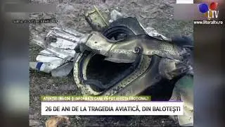 26 de ani de la tragedia aviatică, din Balotești - Litoral TV