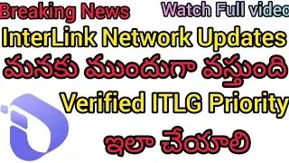 InterLink Network Big Update || Verified ITLG Priority || VERIFIED ITLG Released March || #itlg #itl
