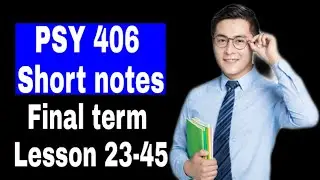 PSY 406 Short notes / Subjective notes / Final term / Lesson 23-45 / Short and long Questions / VU