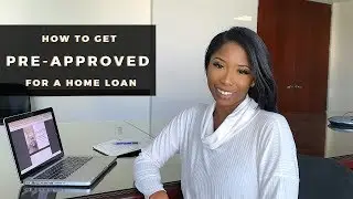 How To Get Pre-Approved For a Home Loan in 2020
