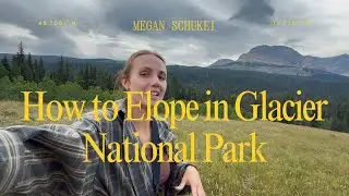 How to Elope in Glacier National Park (Elopement & Wedding Guide)