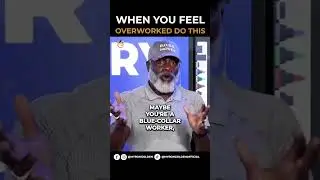 When You Feel Overworked Do This