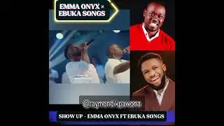 SHOW UP - EMMA ONYX FT EBUKA SONGS (REVIEW )#worship #ebukasongs