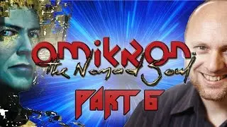 Super Best Friends Play Omikron The Nomad Soul (Part 6)