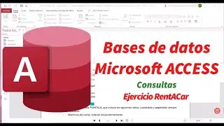 3 Bases de datos con Microsoft Access 365 - Consultas- ejercicio RentACar