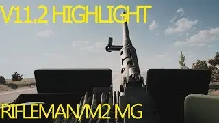 Squad V11.2 Highlights (USA Rifleman/M2 Machine Gun)