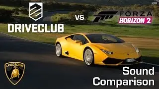 DriveClub vs Forza Horizon 2 - Lamborghini Huracan Sound Comparison