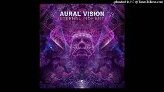 Aural Vision - Eternal Moment (Original Mix)
