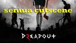 Dreadout 2 - All Cutscene Indonesia