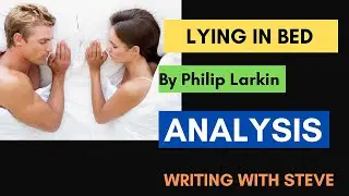 Lying in Bed by Philip Larkin - Poem Analysis