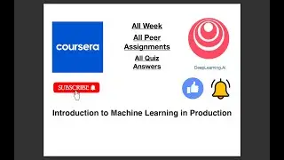 COURSERA | Introduction To Machine Learning In production |All Week |All Quiz | Answers | 100% Grade
