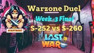 #lastwar : Warzone Duel, Week-3 Final S-252 vs S-260 . S252 The Great Warriors