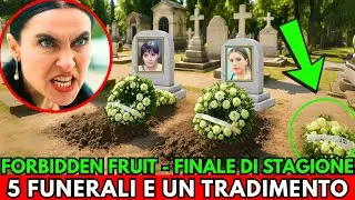 FINALE DI STAGIONE – Il TRADIMENTO più crudele e 5 tragici FUNERALI FORBIDDEN FRUIT