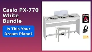 REVIEW (2025): Casio PX-770 White Bundle. ESSENTIAL details.