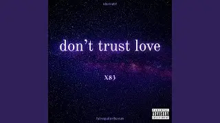 Don't Trust Love