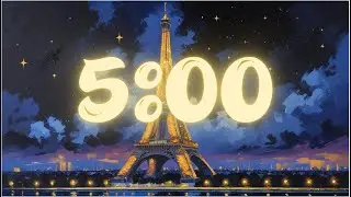 Midnight in Paris | Eiffel Tower Countdown 5 Minute Timer ⏳🌙🌃