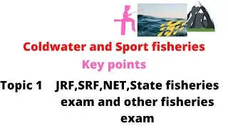 Lecture-1 Coldwater, Sport fisheries for jrf/srf/net/state fisheries  exam  and other fisheries exam