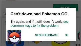Can't Download Pokemon Go Error On Google Playstore - android & ios