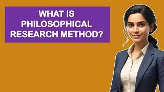 What Is Philosophical Research Method?