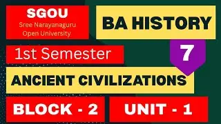 SGOU | BA HISTORY 1st SEMESTER | ANCIANT CIVILIZATION | BLOCK 2 | UNIT 1 #sgou #bahistory #1semester