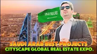 Cityscape Global 2024 | The Future of Real Estate & Innovation in Saudi Arabia !