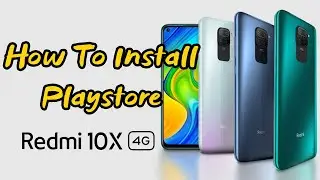 How To Install Playstore On Redmi 10X 4G Phone - China ROM | Cellphone Repair