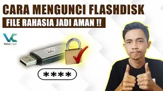 Cara PALING AMAN Kunci Flashdisk dengan Password agar Tidak Bisa di Copy (menggunakan VeraCrypt)