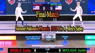Colin Noble vs Justin Miclaus - Summer Nationals July Men's Saber D1-A Final, Phoenix 2023