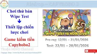 [Airdrop] Capybobo 2 ra bản WIPE TEST đến 28/01/2026, chơi thử, định chiến lược | Thuận MMO Channel