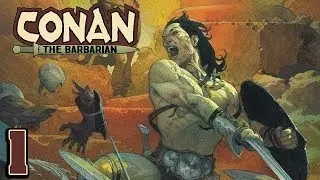 CONAN THE BARBARIAN #1: СЛОЖНЫЙ ВАРВАР