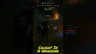 Caught in A Warzone - Death Stranding