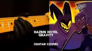 Gravity - Hazbin Hotel Season 2 (Guitar Cover + Lyrics) 