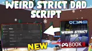 *NEW* weird strict dad Script (PASTEBIN 2025) (FULL BRIGHT , NO FOG , INSTANT INTERACT , ESP DAD )
