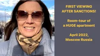 FIRST viewing after sanctions!  Video TOUR of a HUGE apartment at Arbat, Moscow, Russia #roomtour