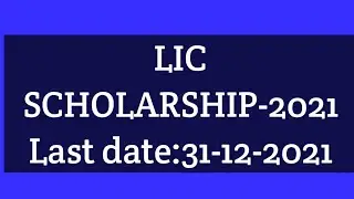 LIC SCHOLARSHIP-2021
