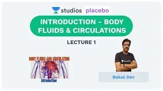 L1: Basic Introduction | Body Fluids and Circulation (Pre-Medical-NEET/AIIMS) | Bakul Dev